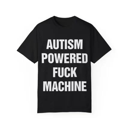 Autism Powered Fuck Machine Shirt