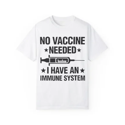 No Vaccine Needed I Have An Immune System Shirt