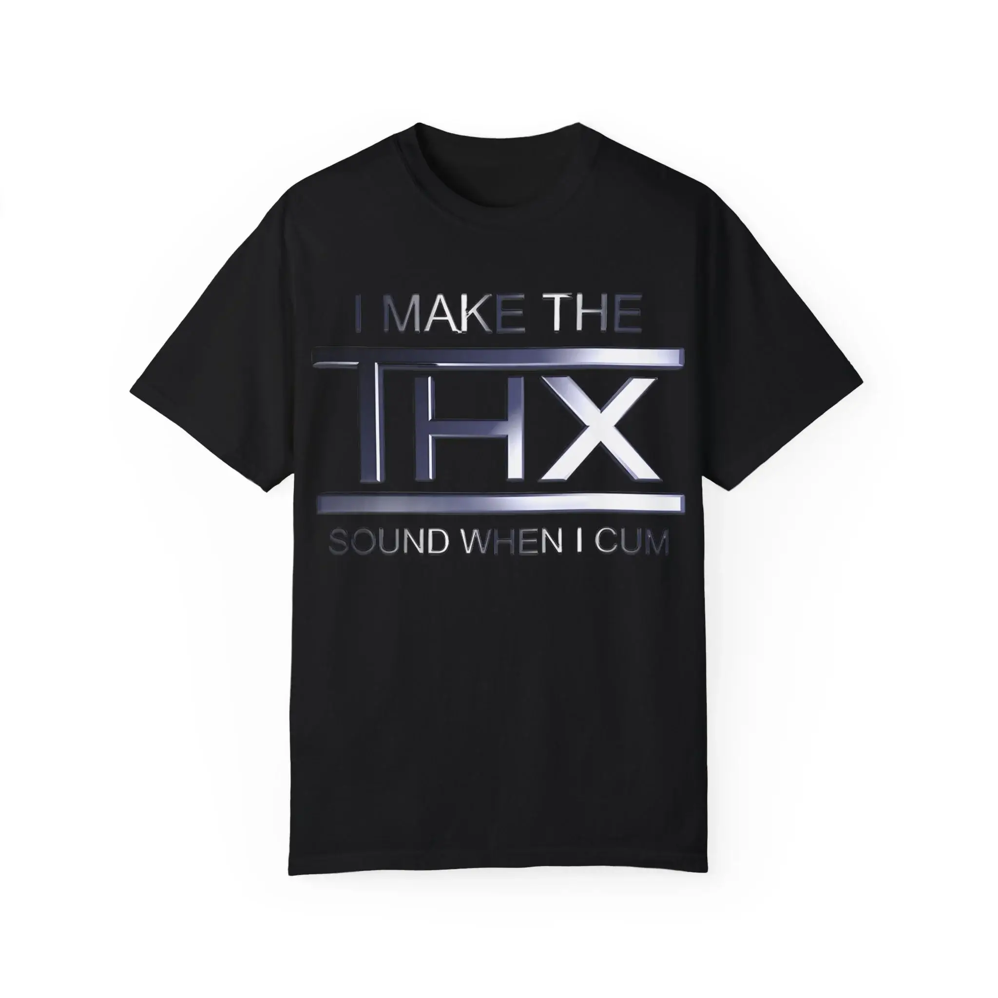 I-Make-The-THX-Sound-When-I-Cum-T-Shirt I Make The THX Sound When I Cum Shirt