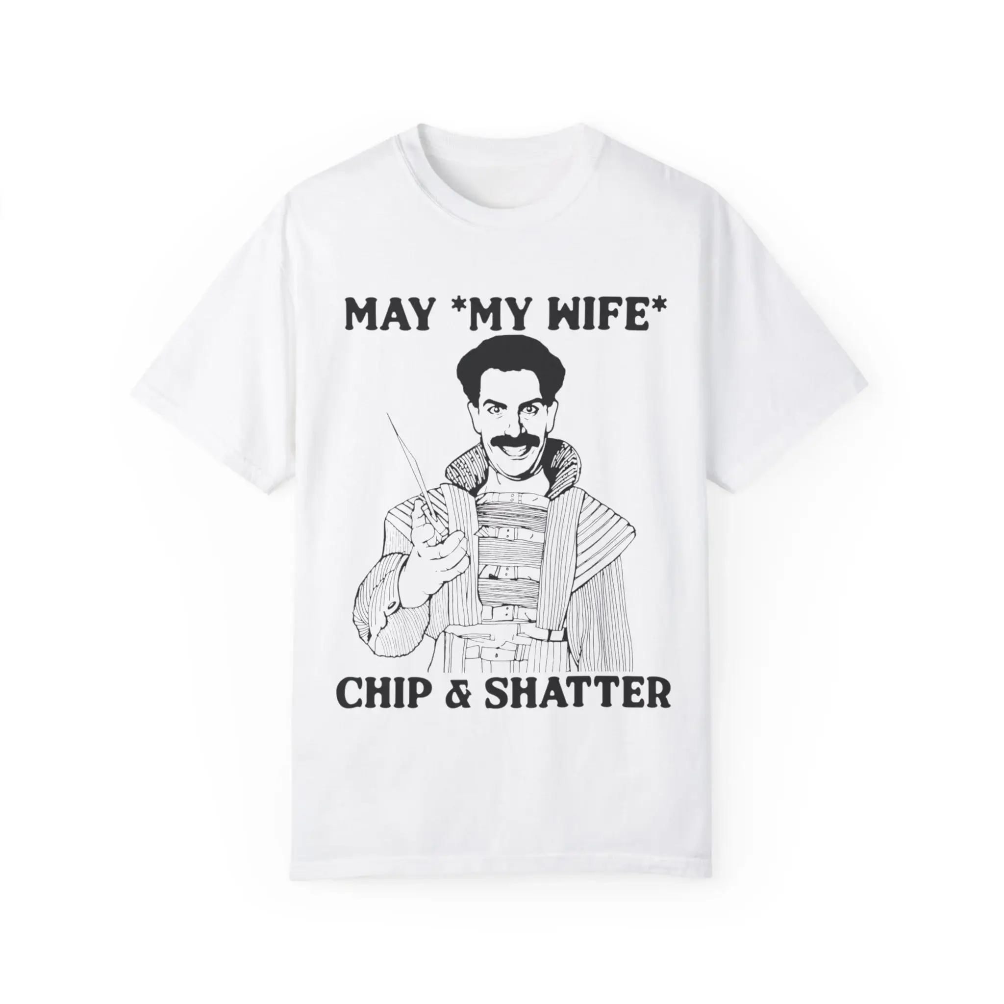 May-My-Wife-Chip-And-Shatter-T-Shirt May My Wife Chip And Shatter Shirt