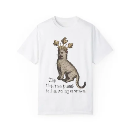 Thy TheyThem Pussy Hath Me Acting Strangeth Shirt