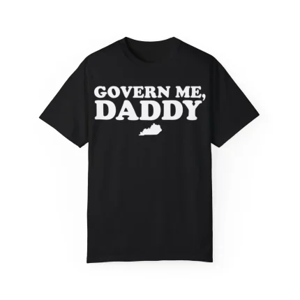 Govern Me Daddy Shirt