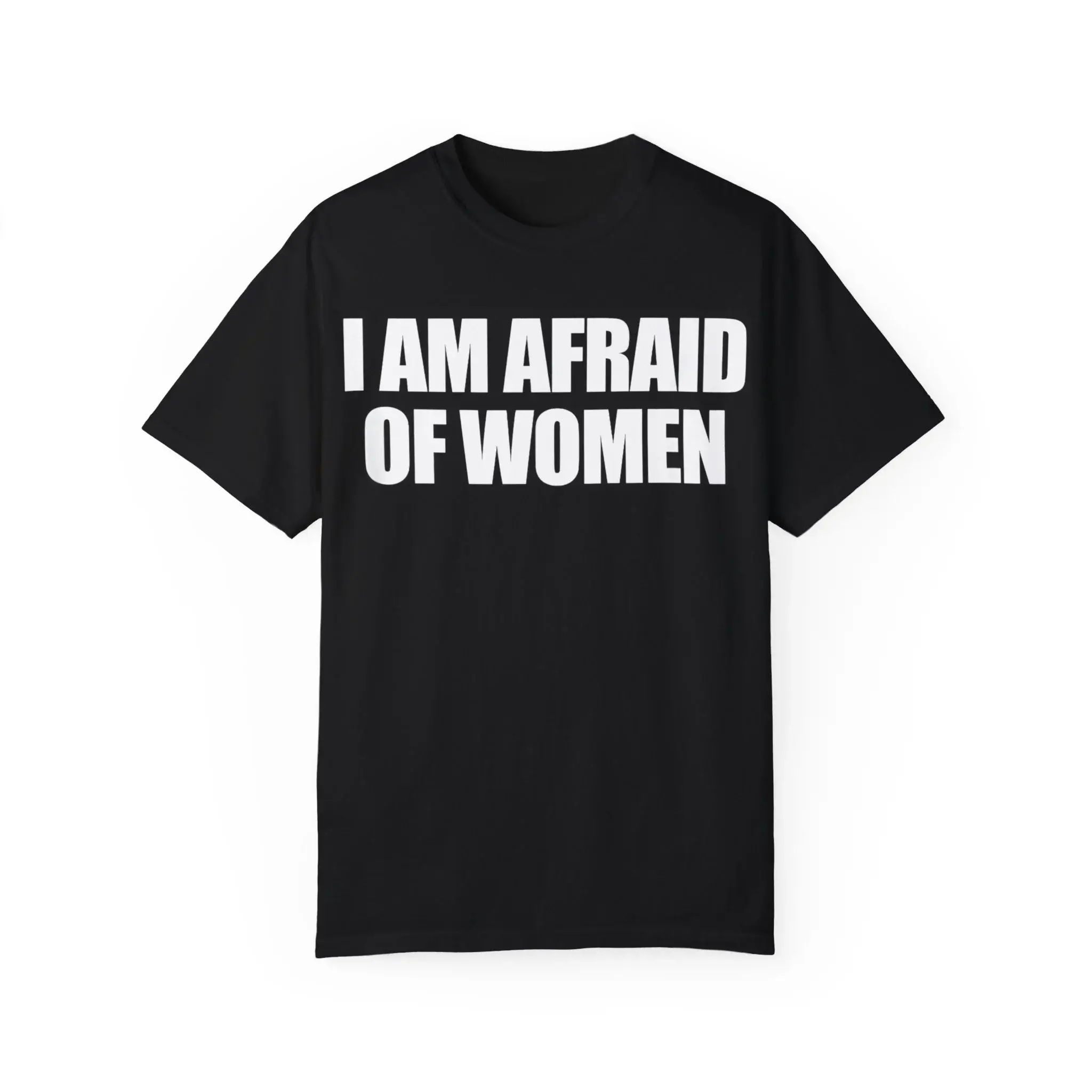 I-Am-Afraid-Of-Women-T-Shirt I Am Afraid Of Women Shirt