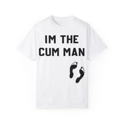 I'm The Cum man Shirt