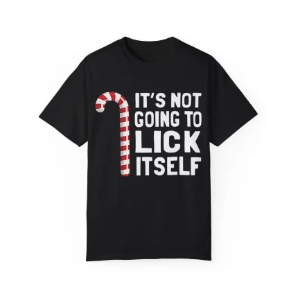Its Not Going To Lick Itself Shirt