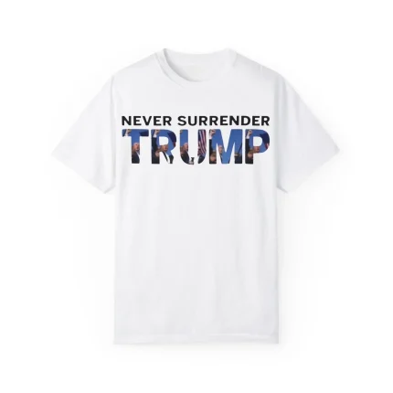 Never Surrender Trump Fist Pumping Shirt