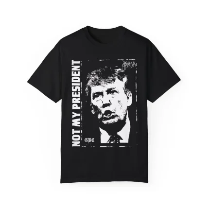 Not My President Shirt