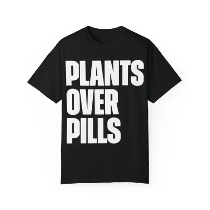 Plants Over Pills Shirt