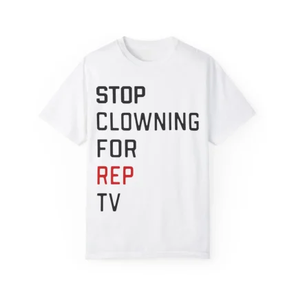 Stop Clowning For Rep Tv Shirt