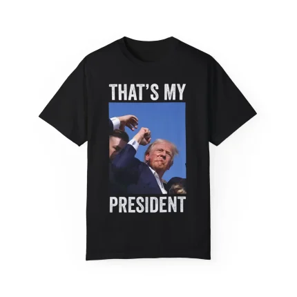 That’s My President Shirt