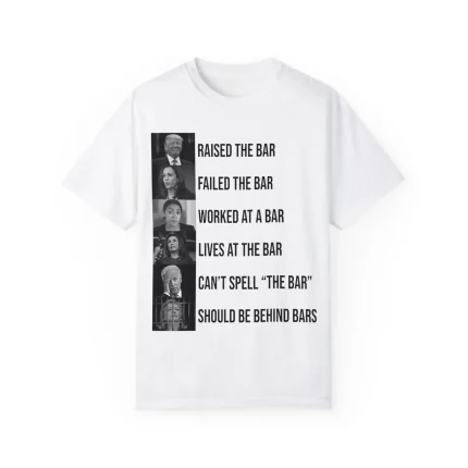 Trump Raised The Bar Failed The Bar Shirt