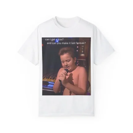 Can I Get A Kiss and Can You Make It Last Forever Shirt