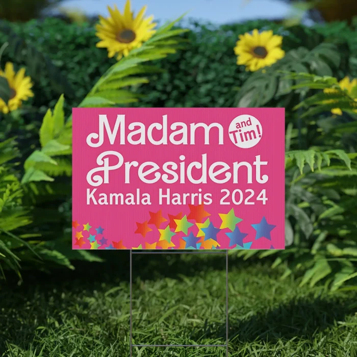 Madam President Harris And Tim 2024 Yard Sign