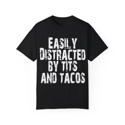 Easily Distracted By Tits And Tacos Shirt