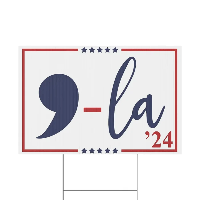 Comma La Kamala Harris 24 Yard Sign