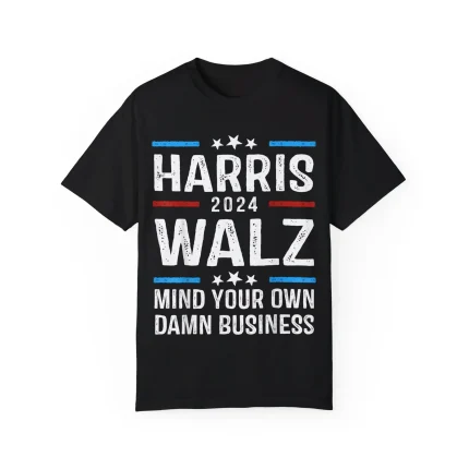 Harris 2024 Walz Mind Your Own Damn Business Shirt