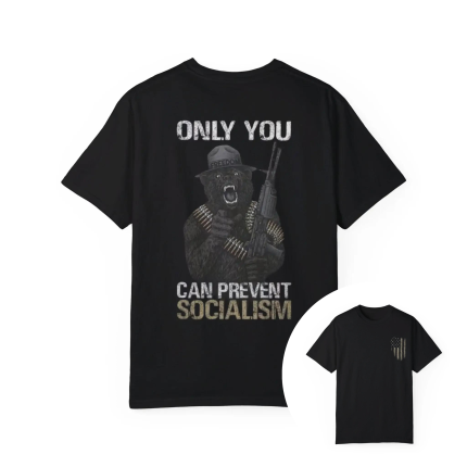 Only You Can Prevent Socialism Shirt