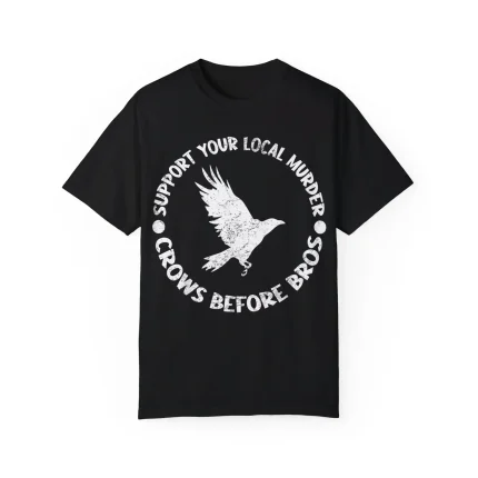 Support Your Local Murder Crows Before Bros Shirt