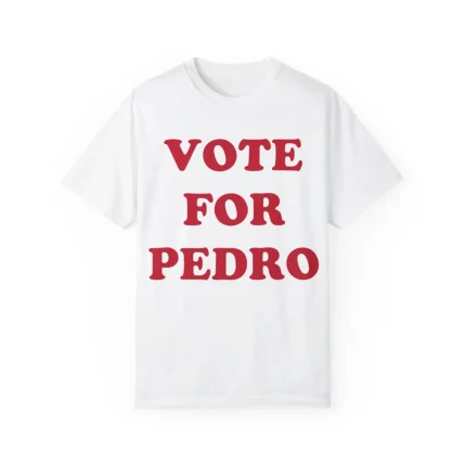 Vote For Pedro Shirt