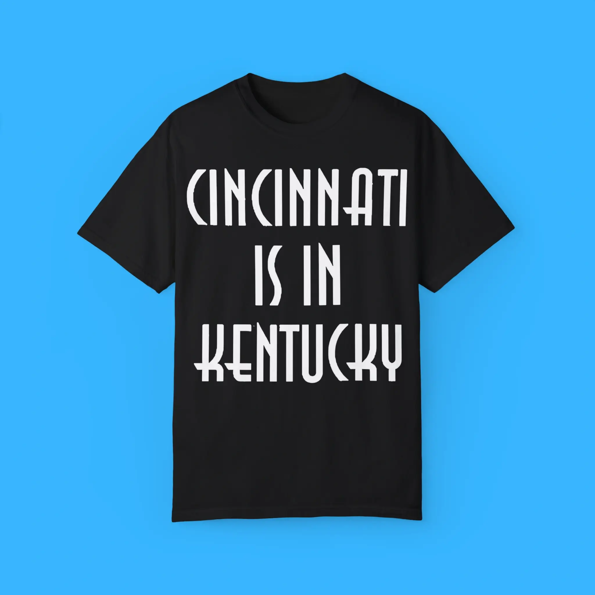 Cincinnati-Is-In-Kentucky-T-Shirt Cincinnati Is In Kentucky Shirt
