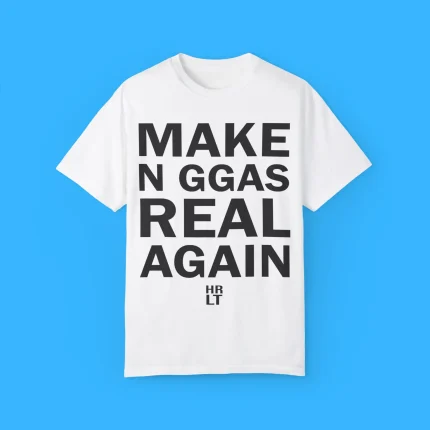 Make N Ggas Real Again Shirt