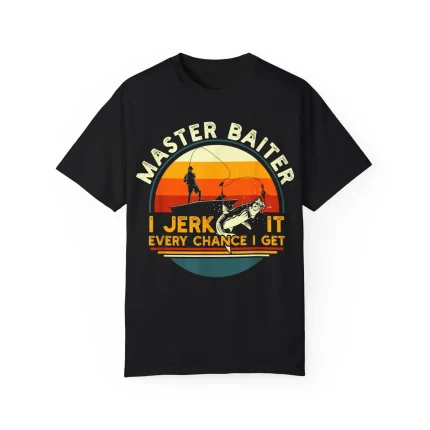 Master Baiter I Jerk It Every Chance I Get Shirt