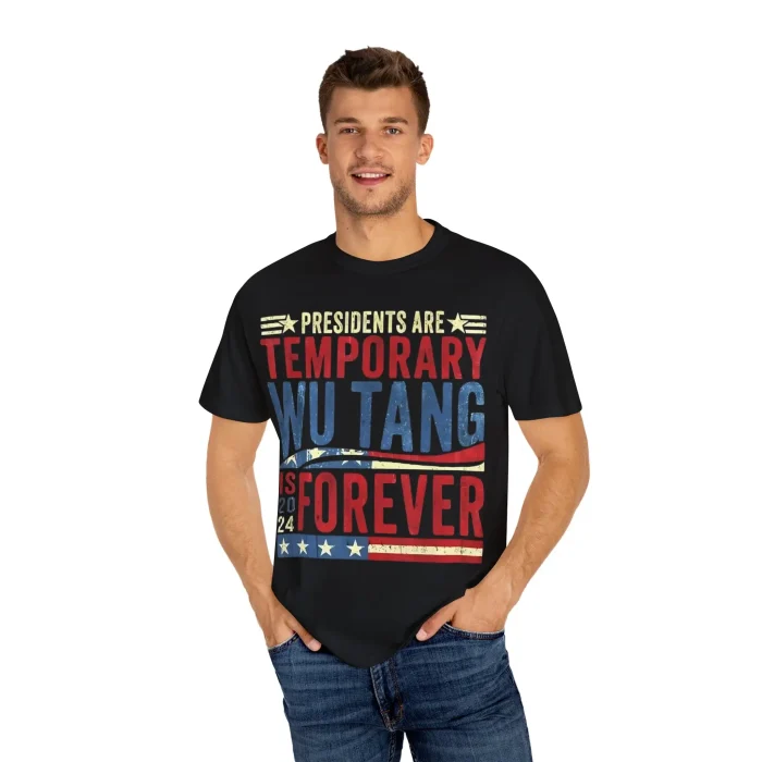 Presidents Are Temporary Wu-Tang Is Forever 2024 Shirt