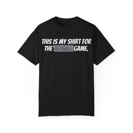 This Is My Shirt For The Bengals Game Shirt