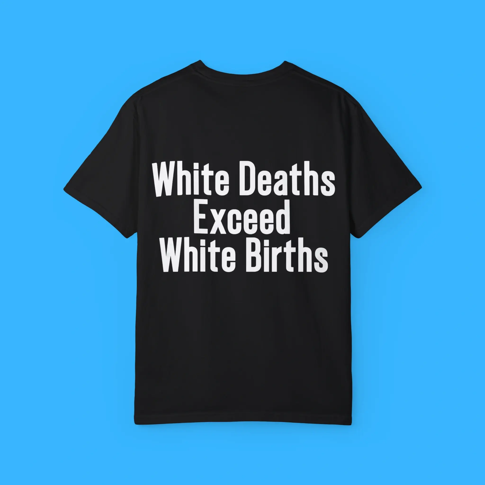 White-Deaths-Exceed-White-Births-T-Shirt White Deaths Exceed White Births Shirt