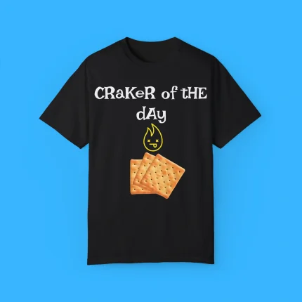 Craker Of The Day Shirt