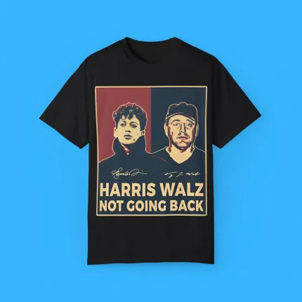 Harris Walz Not Going Back Shirt