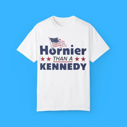 Hornier Than A Kennedy Shirt