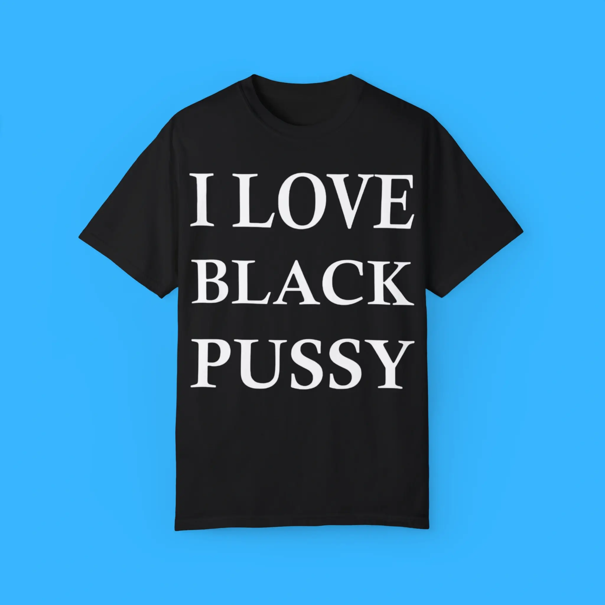 I-Love-Black-Pussy-T-Shirt I Love Black Pussy Shirt