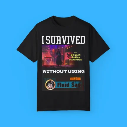 I Survived Without Using He Fluid Sac Shirt