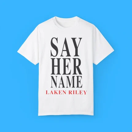 Laken Riley Say Her Name Shirt
