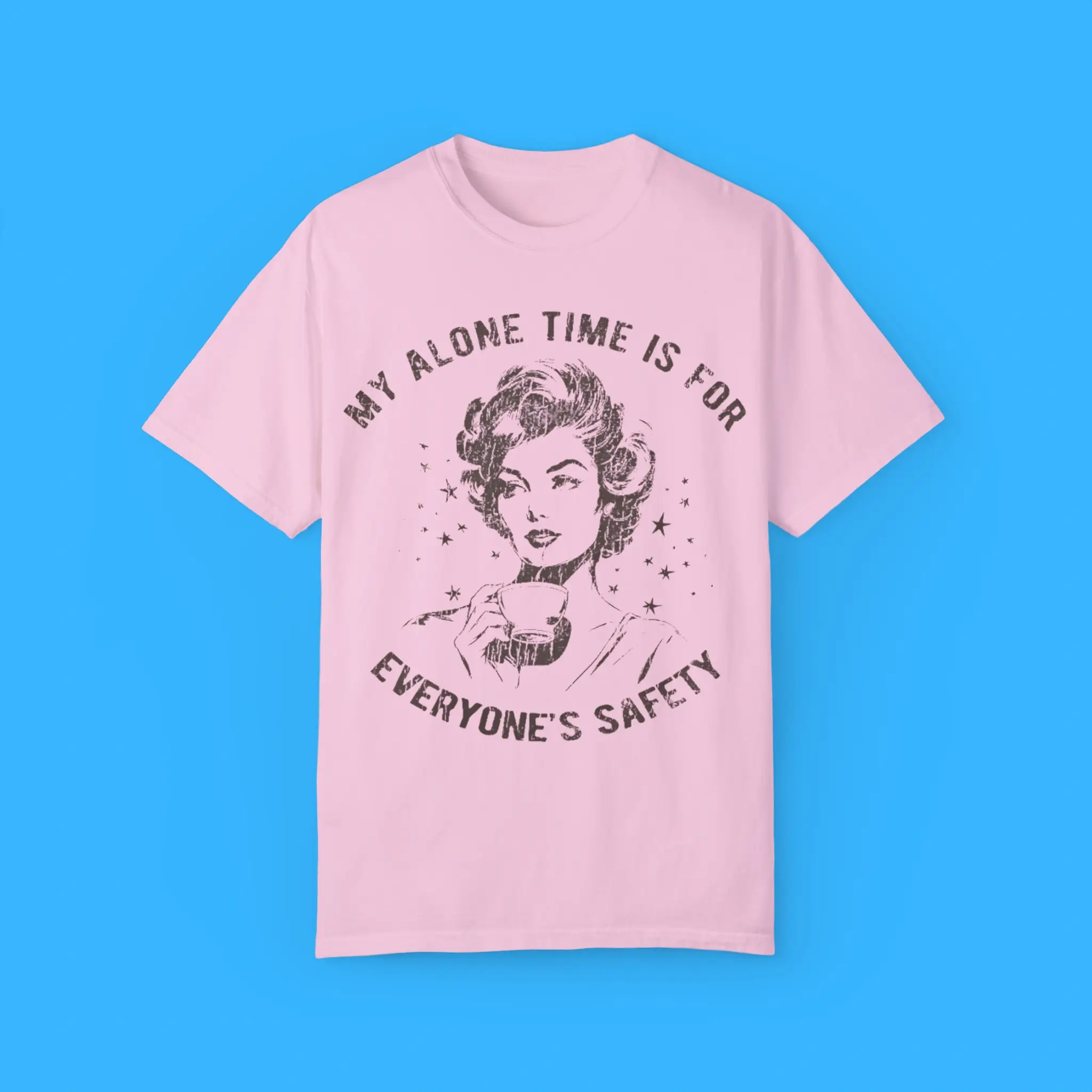 My-Alone-Time-Is-For-Everyone's-Safety-T-Shirt My Alone Time Is For Everyone's Safety Shirt