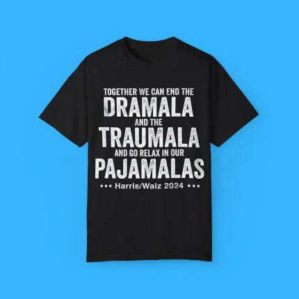 Together We Can End the Drama Harris-Walz 2024 Pajamas Shirt