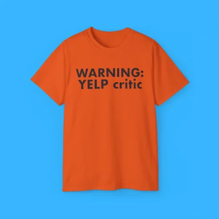 Warning Yelp Critic Shirt