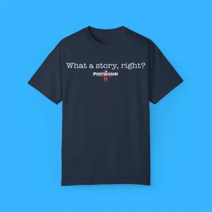 What A Story Right Mets Shirt