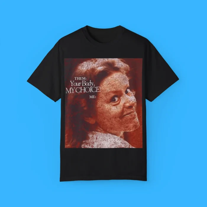 Aileen Wuornos Your Body My Choice Shirt