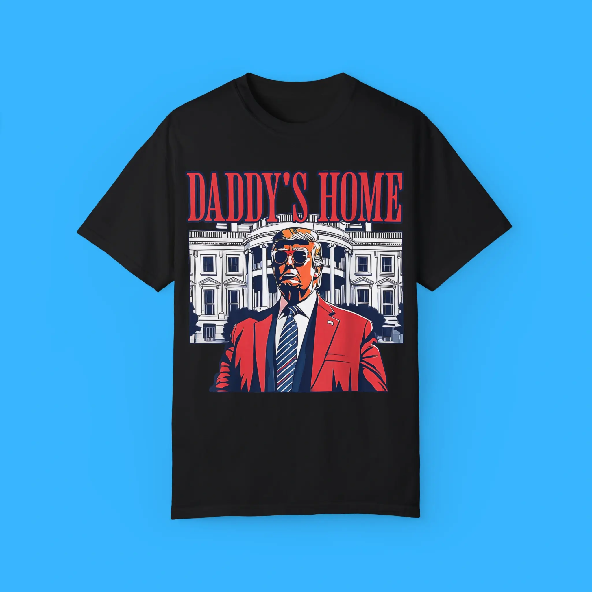 Daddys-Home-White-House Trump-2024-T-Shirt Daddy's Home White House Trump 2024 Shirt