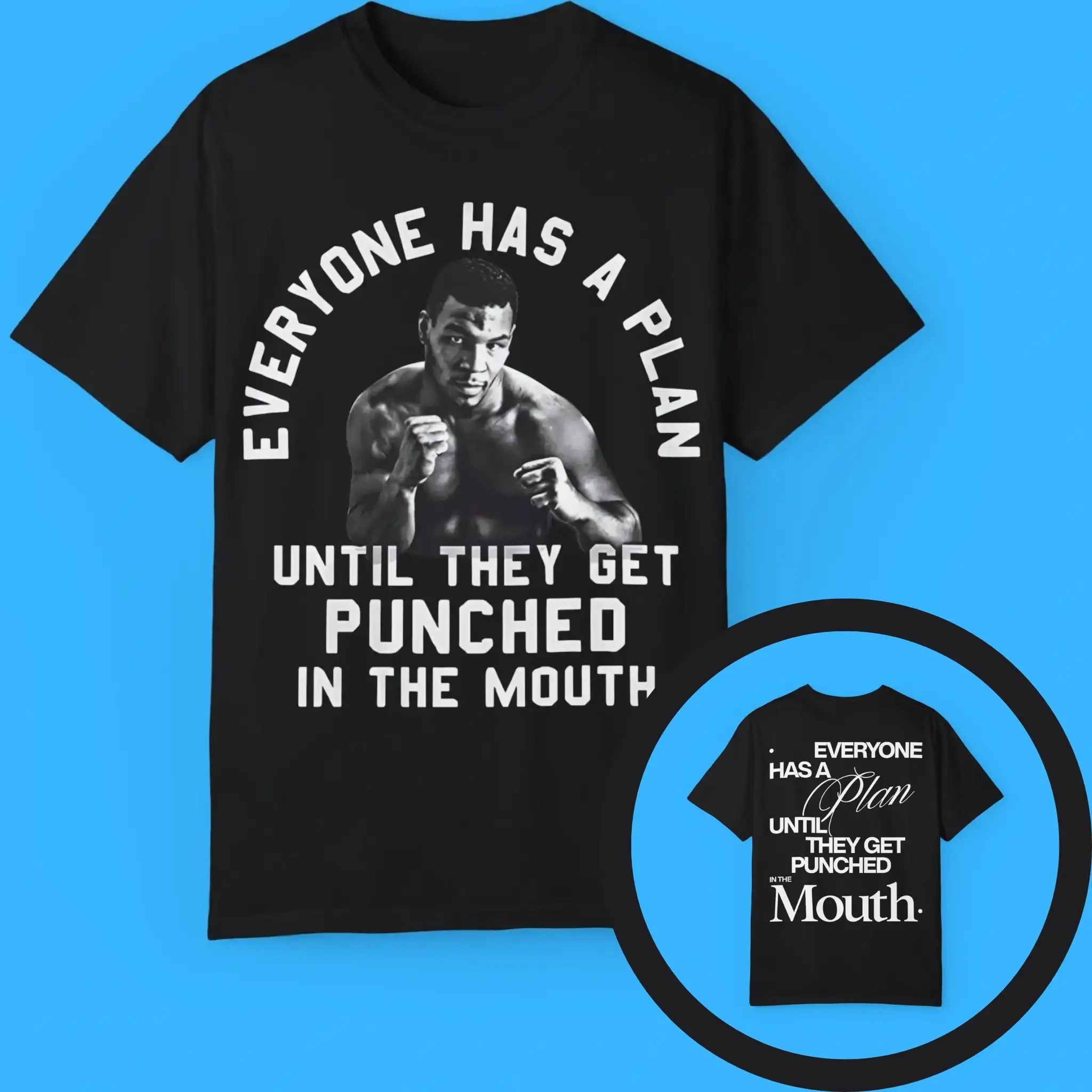 Everyone-Has-A-Plan-Until-They-Get-Punched-In-The-Mouth-Mike-Tyson-T-Shirt Everyone Has A Plan Until They Get Punched In The Mouth Mike Tyson Shirt