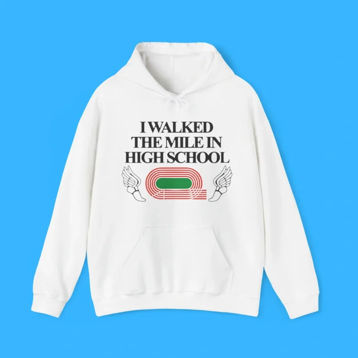 I Walked The Mile In High School Shirt