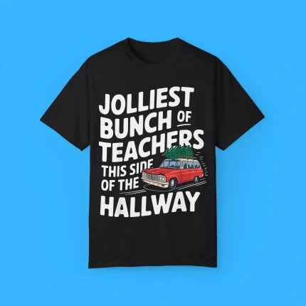 Jolliest Bunch Of Teachers This Side Of The Hallway Xmas Shirt
