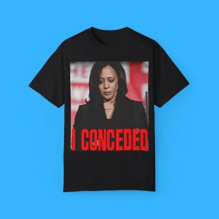 Kamala Harris I Conceded Shirt