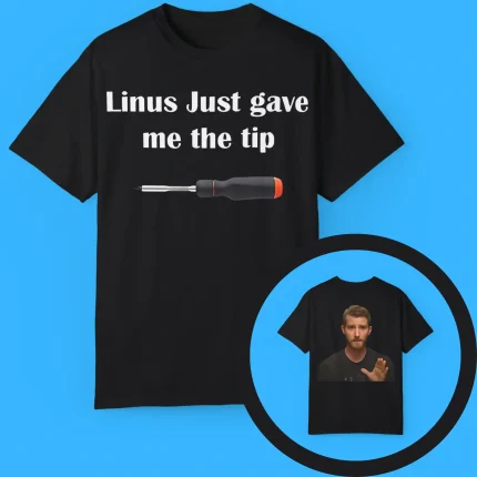 Linus Just Gave Me The Tip Shirt