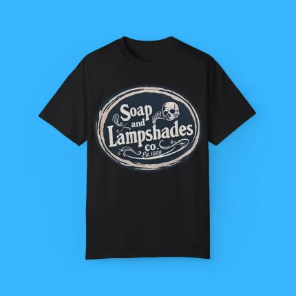 Soap And Lampshades Est 1938 Shirt