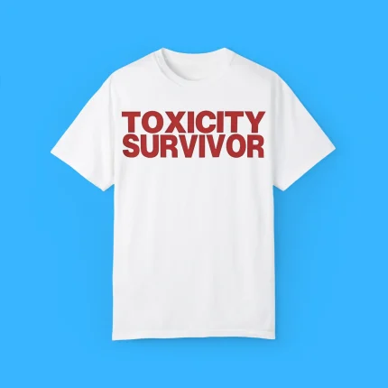 Toxicity Survivor Shirt