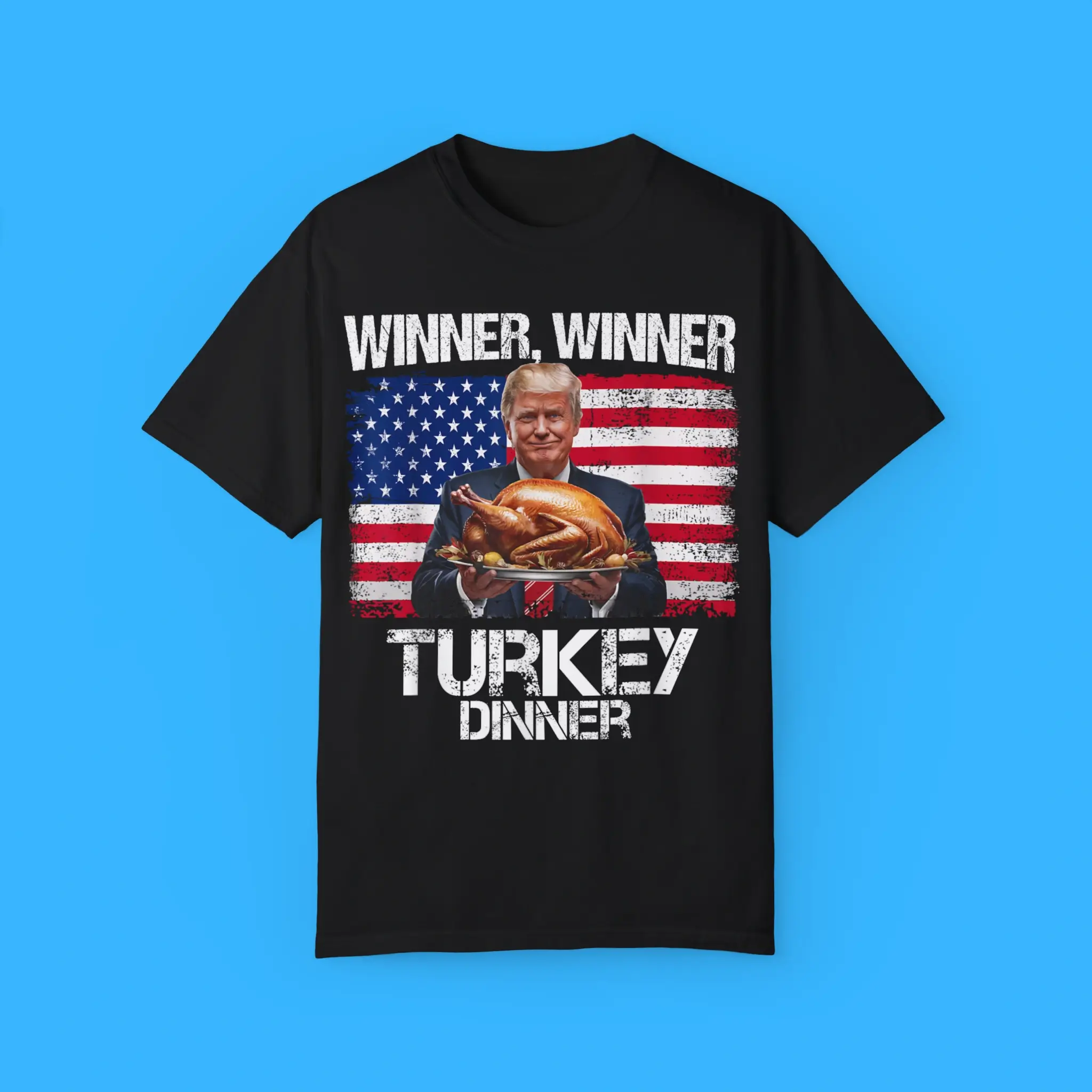 Trump-Winner-Winner-Turkey-Dinner-Thanksgivin-T-Shirt Trump Winner Winner Turkey Dinner Thanksgiving Shirt