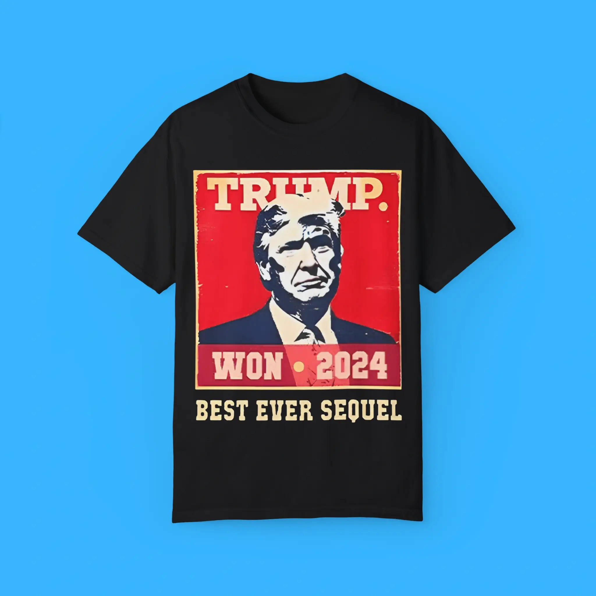 Trump-Won-2024-Best-Ever-Sequel-T-Shirt Trump Won 2024 Best Ever Sequel Shirt